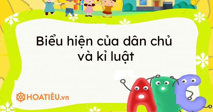 Biểu hiện của dân chủ và kỉ luật