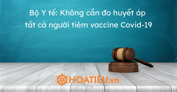 Bộ Y tế: Không cần đo huyết áp tất cả người tiêm vaccine Covid-19