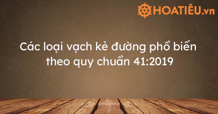 Các loại vạch kẻ đường phổ biến theo quy chuẩn 41:2019