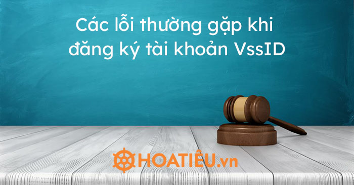 Các lỗi thường gặp khi đăng ký tài khoản VssID