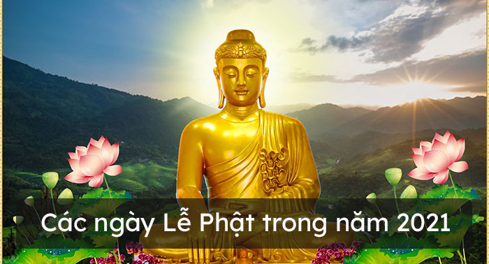 Các ngày Lễ Phật trong năm 2021