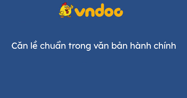 Căn lề chuẩn trong văn bản hành chính