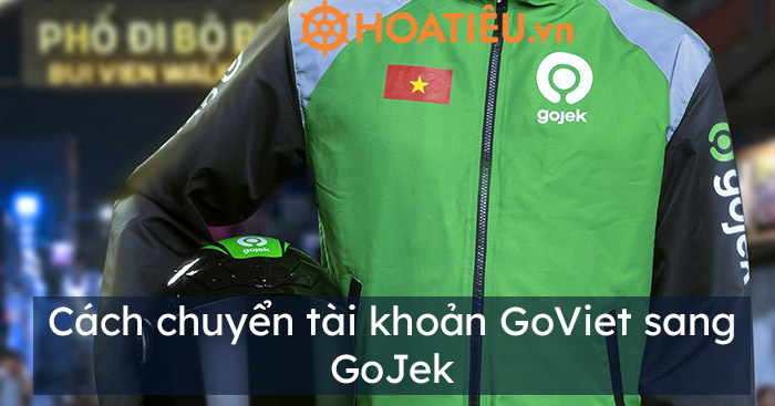 Cách chuyển tài khoản GoViet sang GoJek