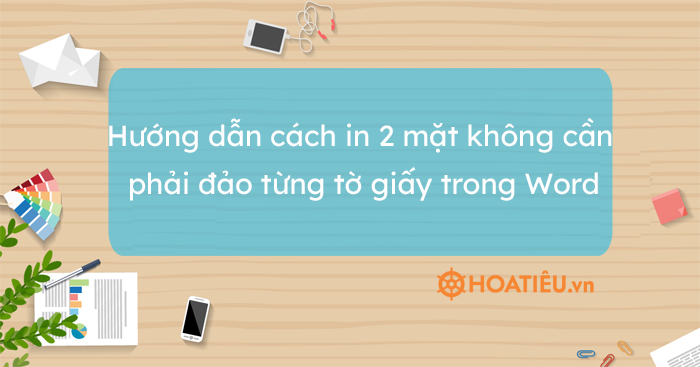 Cách in 2 mặt trong Word đơn giản nhất