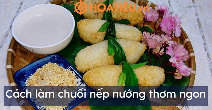 Cách làm chuối nếp nướng ngon khó cưỡng