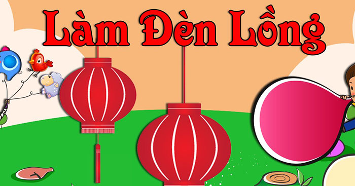 Cách làm đèn Trung thu cho bé đơn giản
