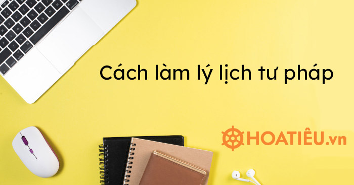 Cách làm lý lịch tư pháp