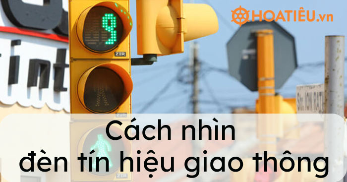 Cách nhìn đèn tín hiệu giao thông 2021