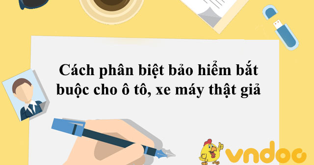 Cách phân biệt bảo hiểm bắt buộc cho ô tô, xe máy thật giả