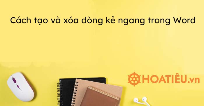 Cách tạo và xóa dòng kẻ ngang trong Word