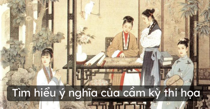 Cầm Kỳ Thi Họa là gì?