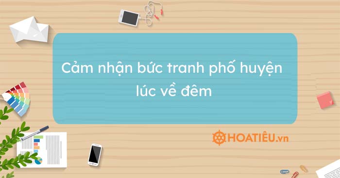 Top 3 bài cảm nhận bức tranh phố huyện lúc về đêm hay chọn lọc