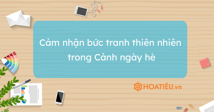 5 bài cảm nhận bức tranh thiên nhiên trong Cảnh ngày hè hay nhất