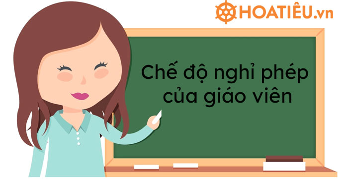 Chế độ nghỉ phép của giáo viên các cấp 2021
