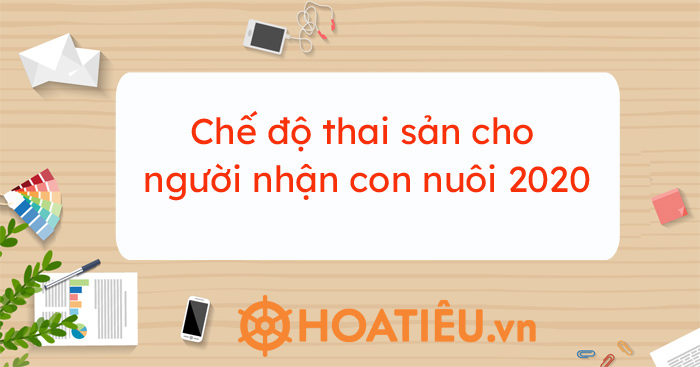 Chế độ thai sản cho người nhận con nuôi 2021