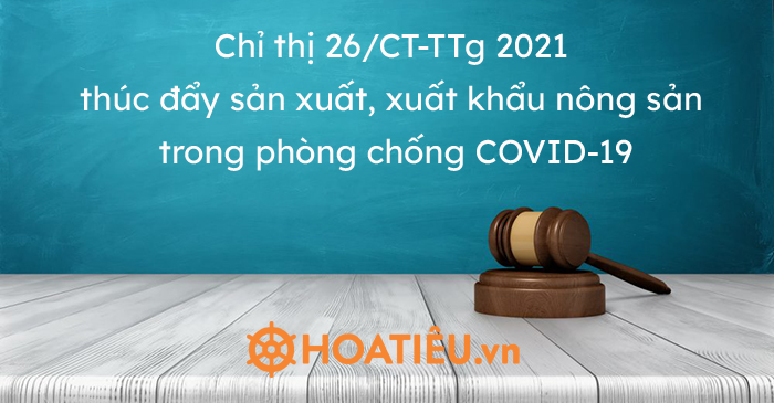 Chỉ thị 26/CT-TTg 2021 thúc đẩy sản xuất, xuất khẩu nông sản trong phòng chống COVID-19
