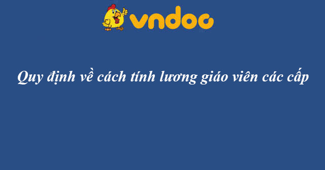 Chi tiết cách tính lương giáo viên