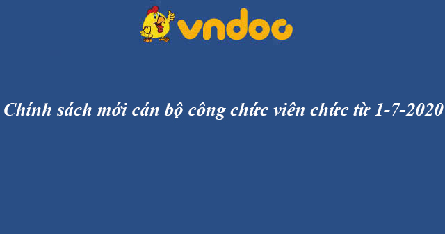 Chính sách mới cán bộ công chức viên chức từ 1-7-2020