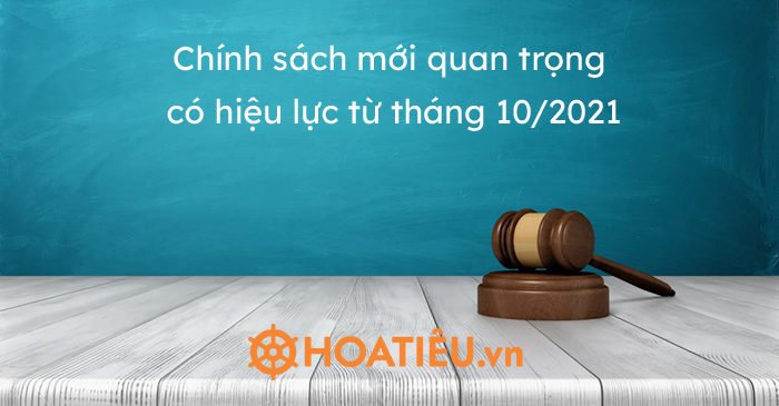Chính sách mới quan trọng có hiệu lực từ tháng 10/2021