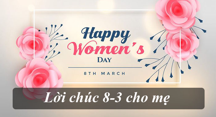 Lời chúc 8-3 cho mẹ