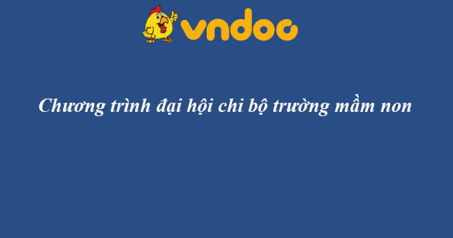 Chương trình đại hội chi bộ trường mầm non