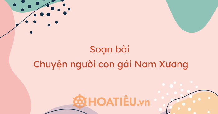 Chuyện người con gái Nam Xương soạn bài