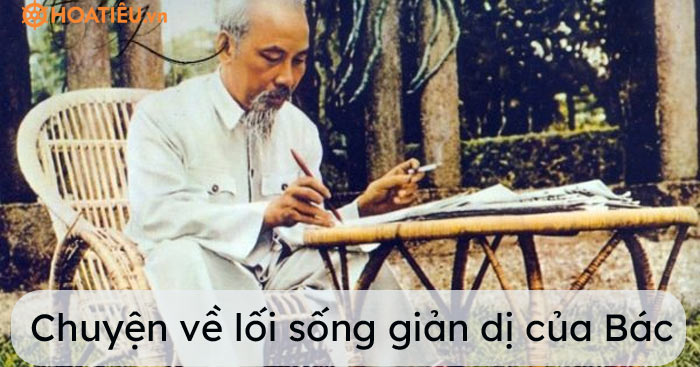 Chuyện về lối sống giản dị của Bác