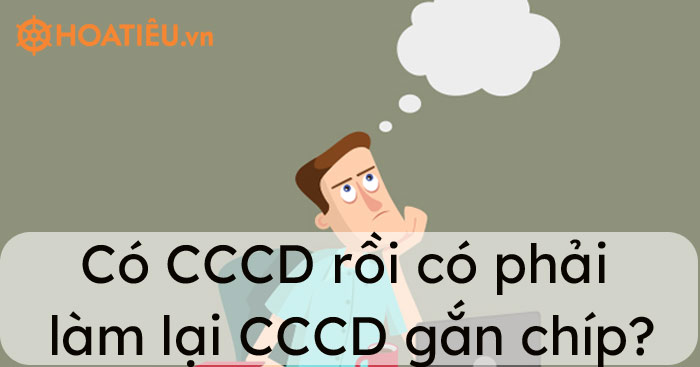 Có bắt buộc phải làm căn cước công dân gắn chíp không?