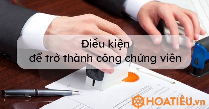 Công chứng viên và tiêu chuẩn công chứng viên mới nhất 2021