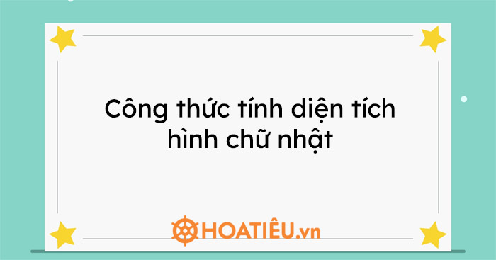 Công thức tính diện tích hình chữ nhật