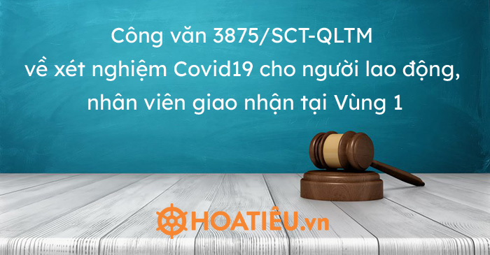 Công văn 3875/SCT-QLTM về xét nghiệm Covid19 cho người lao động, nhân viên giao nhận tại Vùng 1