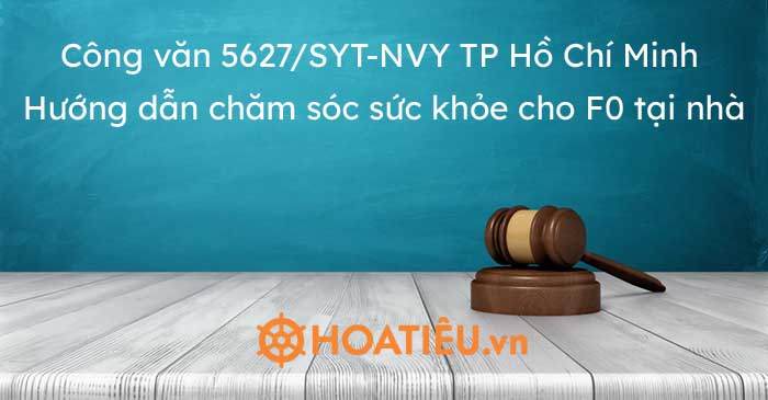 Công văn 5627/SYT-NVY TP Hồ Chí Minh về Hướng dẫn chăm sóc sức khỏe cho F0 tại nhà