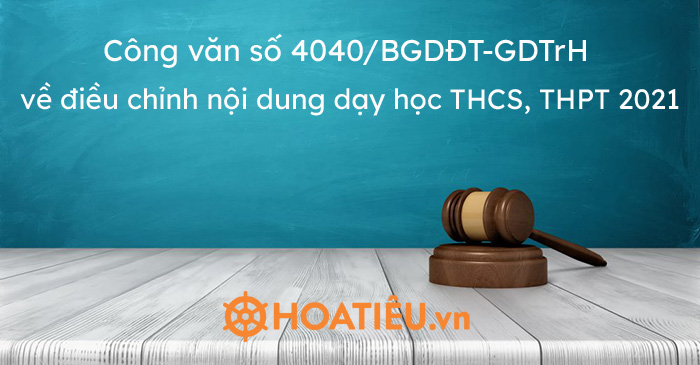 Công văn số 4040/BGDĐT-GDTrH về điều chỉnh nội dung dạy học THCS, THPT 2021
