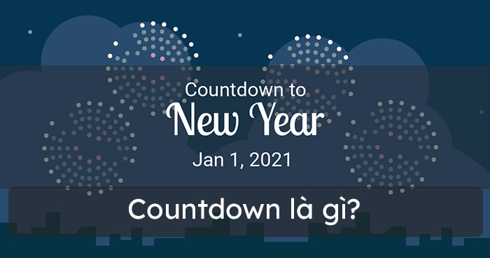 Countdown là gì? Các địa điểm tổ chức Countdown 2021