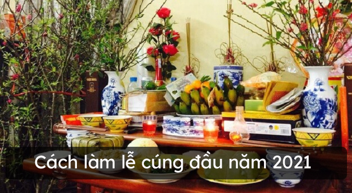 Cách làm lễ cúng đầu năm 2021