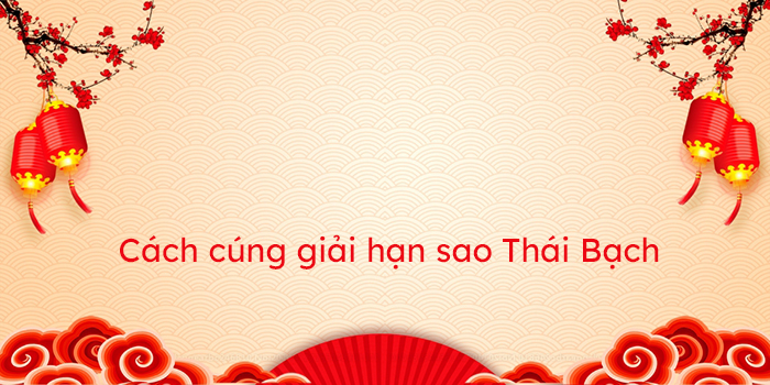 Cách cúng giải hạn sao Thái Bạch năm Tân Sửu 2021