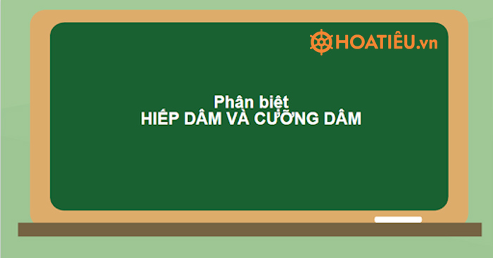 Cưỡng dâm là gì? Cưỡng dâm và hiếp dâm có khác nhau?