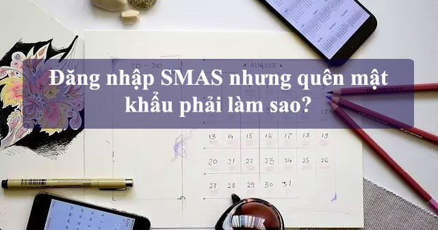Đăng nhập SMAS nhưng quên mật khẩu phải làm sao?