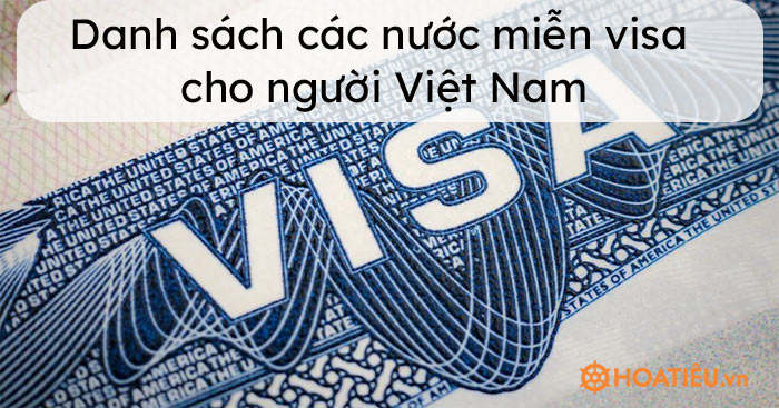 Danh sách các nước miễn visa cho người Việt Nam 2021
