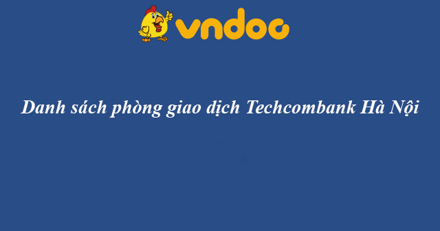 Danh sách phòng giao dịch Techcombank tại Hà Nội