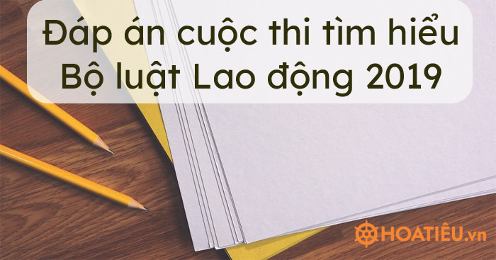 Đáp án cuộc thi trực tuyến tìm hiểu Bộ luật Lao động năm 2019 Hải Phòng