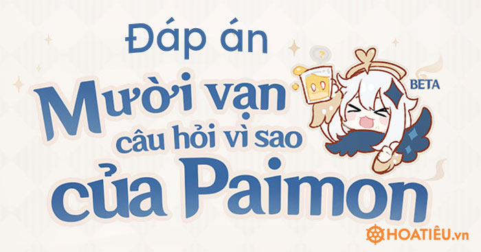 Đáp án Mười vạn câu hỏi vì sao Paimon