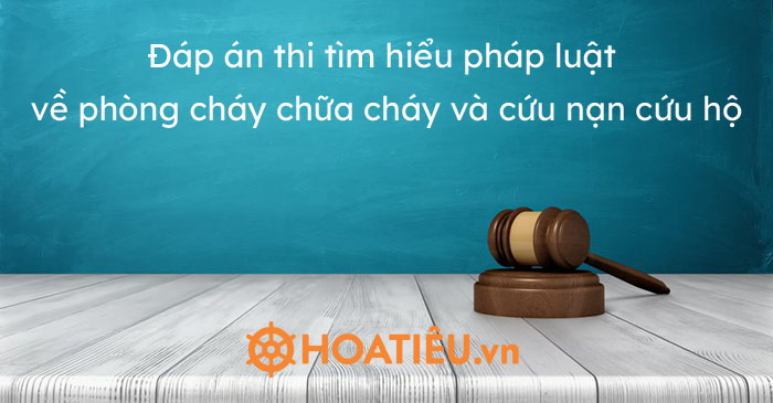 Đáp án thi tìm hiểu pháp luật về phòng cháy chữa cháy và cứu nạn cứu hộ Bình Dương 2021