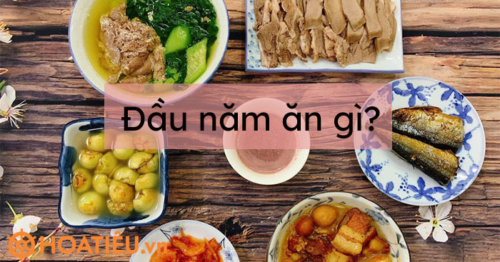 Đầu năm ăn gì cho cả năm thuận lợi?