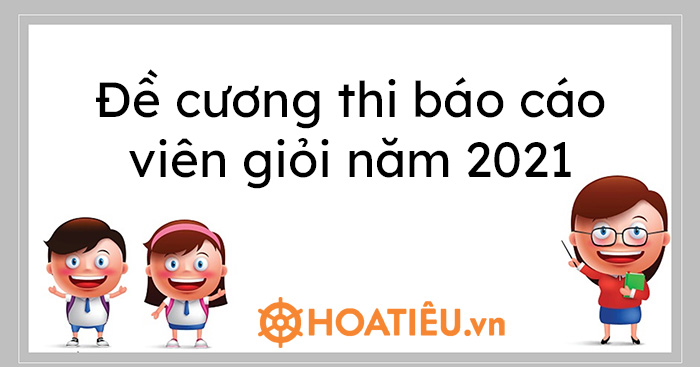 Đề cương thi báo cáo viên giỏi năm 2021