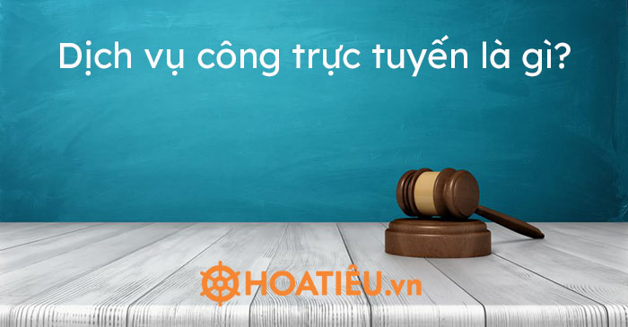 Dịch vụ công trực tuyến là gì?