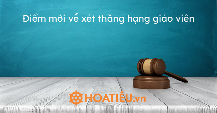 Điểm mới về xét thăng hạng chức danh nghề nghiệp giáo viên
