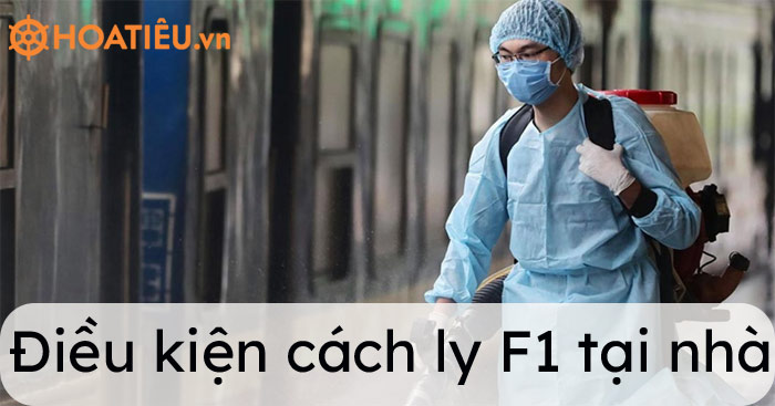 Điều kiện cách ly F1 tại nhà