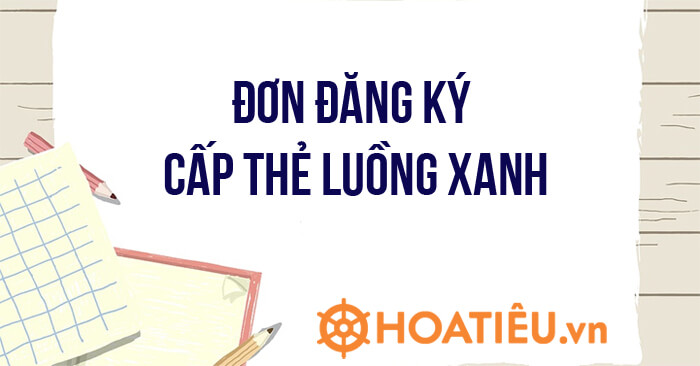 Đơn đăng ký cấp thẻ luồng xanh
