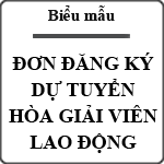 Đơn đăng ký dự tuyển hòa giải viên lao động